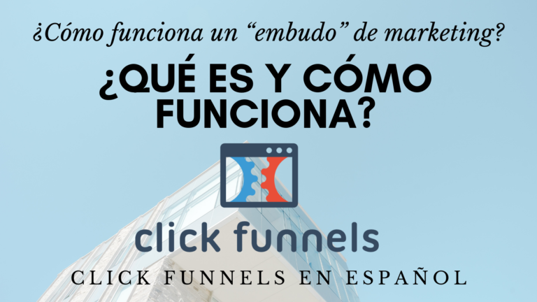 ¿Qué es y Cómo Funciona Clickfunnels En Español?